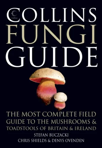 Collins Fungi Guide - Chris Shields, Stefan Buczacki, Denys Ovenden