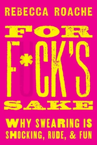 For F*ck's Sake - Rebecca  Roache