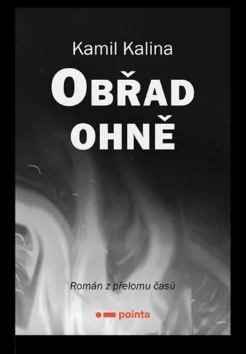 Obřad ohně - Kamil Kalina