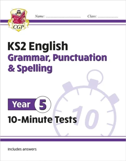 KS2 Year 5 English 10-Minute Tests: Grammar, Punctuation
