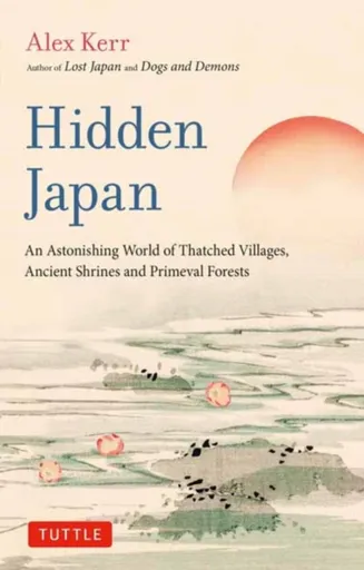 Hidden Japan - Alex Kerr