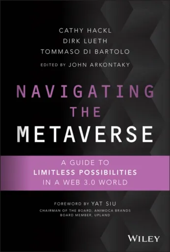 Navigating the Metaverse - Cathy Hackl, Tommaso Di Bartolo, Dirk Lueth
