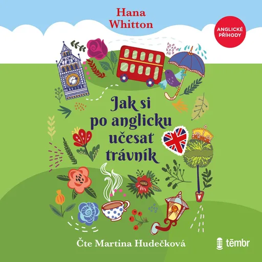 Jak si po anglicku učesat trávník - Hana Whitton - audiokniha