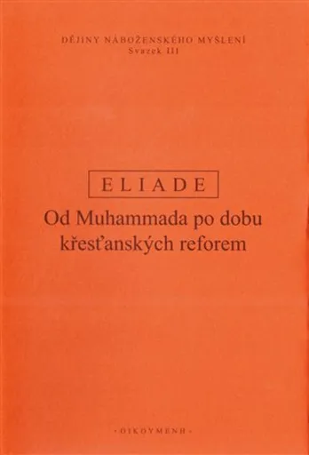 Dějiny náboženského myšlení III. - Mircea Eliade