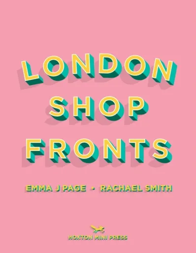 London Shopfronts - Rachael Smith, Emma J Page