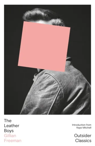 The Leather Boys - Gillian Freeman