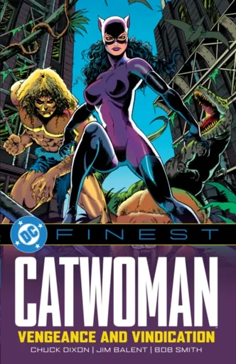 DC Finest: Catwoman: Vengeance and Vindication - Chuck Dixon, Doug Moench