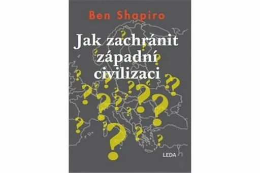 Jak zachránit západní civilizaci - Shapiro Ben