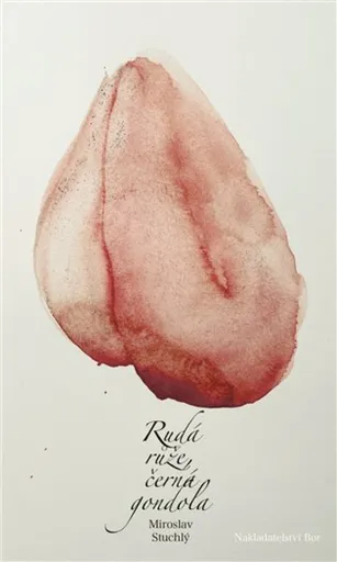 Rudá růže, černá gondola - Miroslav Stuchlý