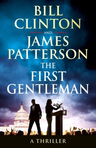 The First Gentleman - James Patterson, President Bill Clinton