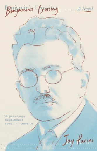 Benjamin's Crossing - Jay Parini