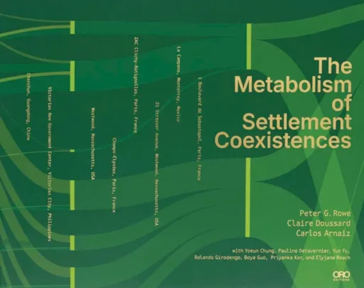 The Metabolism of Settlement Coexistences - Carlos Arnaiz, Peter G. Rowe, Claire Doussard