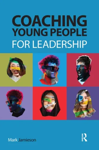 Coaching Young People for Leadership - Mark Jamieson