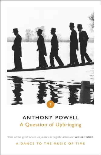 A Question of Upbringing - Anthony Powell