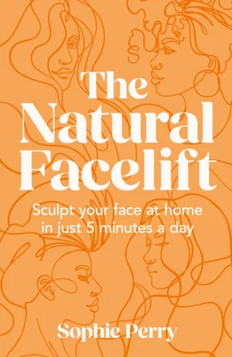 The Natural Facelift - Sophie Perry