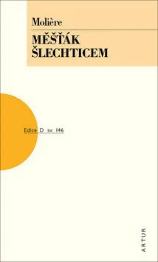 Měšťák šlechticem - Jean Baptiste Poquelin Moliére