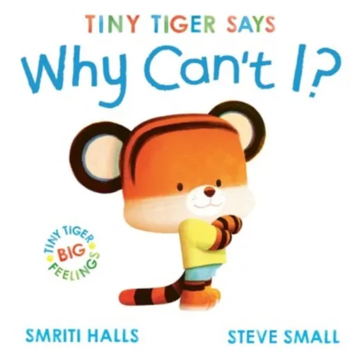 Tiny Tiger says Why Can