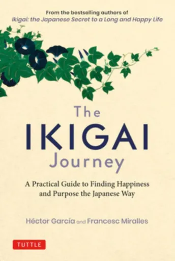 The Ikigai Journey - Francesc Miralles, Héctor García