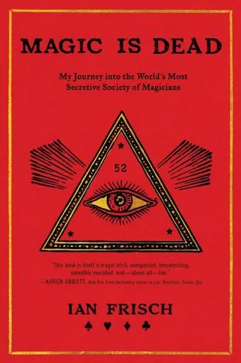 Magic Is Dead: My Journey into the World