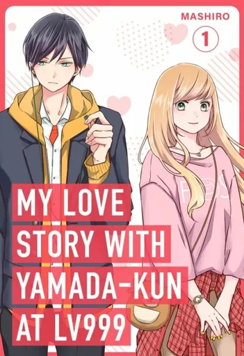 My Love Story with Yamada-kun at Lv999, Vol. 1 - Mashiro