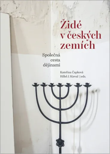 Židé v českých zemích - Hillel J. Kieval, Kateřina Čapková
