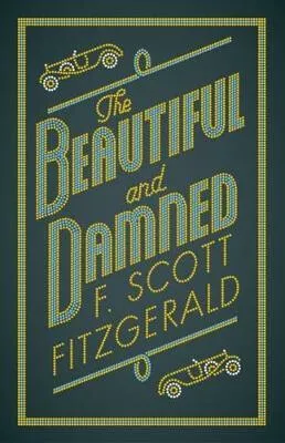 The Beautiful and Damned - F. Scott Fitzgerald