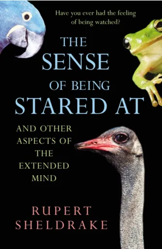 The Sense Of Being Stared At - Rupert Sheldrake
