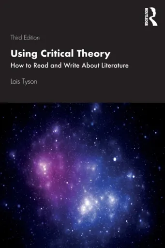 Using Critical Theory - Lois  Tyson