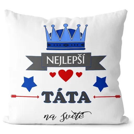Polštář Nejlepší táta na světě (Velikost: 40 x 40 cm)