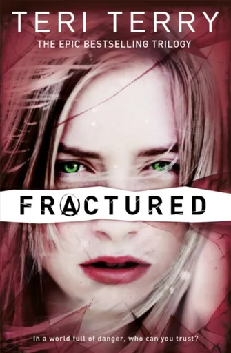 SLATED Trilogy: Fractured - Teri Terry