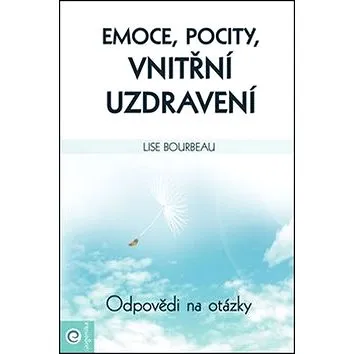Emoce, pocity, vnitřní uzdravení: Odpovědi a otázky (978-80-8100-403-2)
