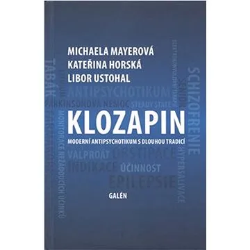 Klozapin: Moderní antipsychotikum s dlouhou tradicí (978-80-7492-501-6)
