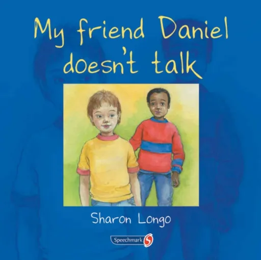 My Friend Daniel Doesn't Talk - Sharon Longo