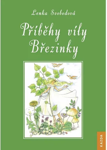 Lenka Svobodová Příběhy víly Březinky Provedení: Tištěná kniha