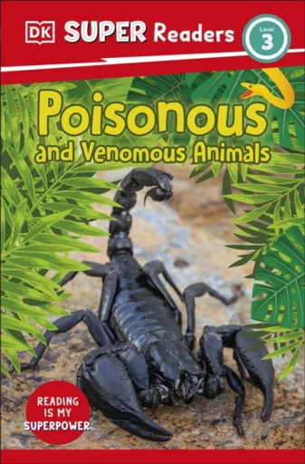 DK Super Readers Level 3 Poisonous and Venomous Animals - DK