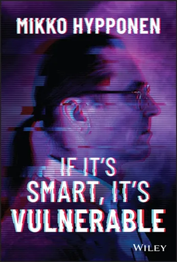 If It's Smart, It's Vulnerable - Mikko Hypponen