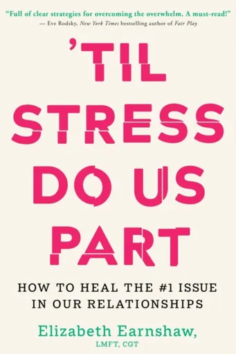 Til Stress Do Us Part - Elizabeth Earnshaw
