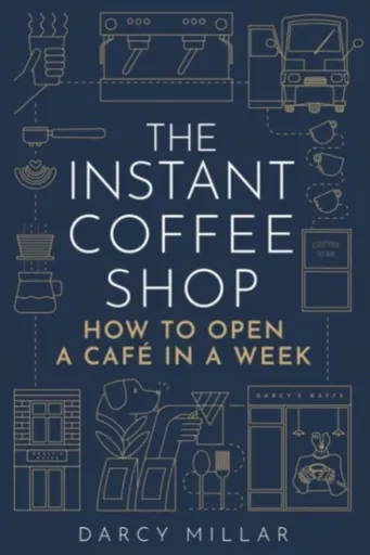 The Instant Coffee Shop - Darcy Millar
