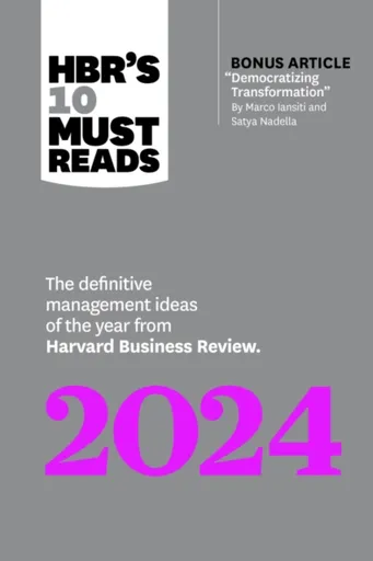 HBR's 10 Must Reads 2024 - Satya Nadella, Lynda Gratton, Harvard Business Review, Marco Iansiti, Ella F. Washington