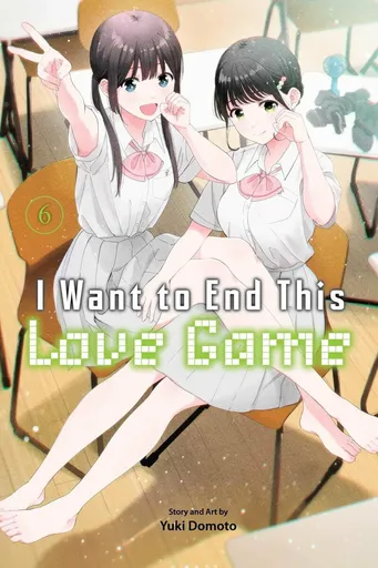 I Want to End This Love Game, Vol. 6 - Yuki Domoto