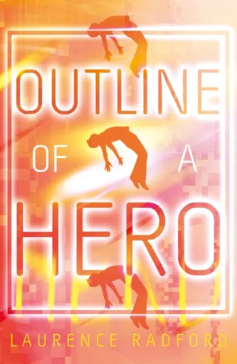 Outline of a Hero - Laurence Radford