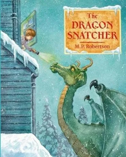 The Dragon Snatcher - M.P. Robertson