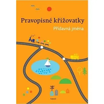 Pravopisné křižovatky: Přídavná jména (978-80-7311-181-6)