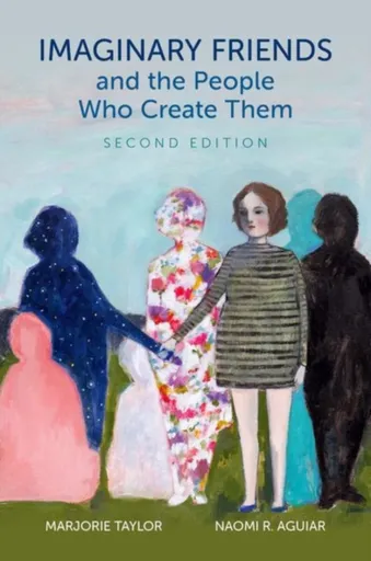 Imaginary Friends and the People Who Create Them - Marjorie Taylor, Naomi R.  Aguiar