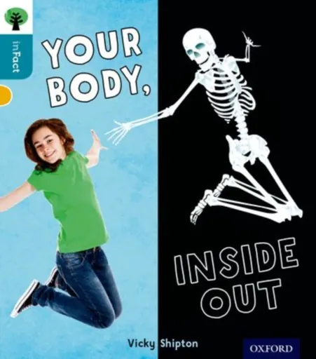 Oxford Reading Tree inFact: Level 9: Your Body, Inside Out - Vicky Shipton