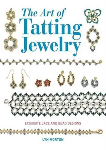 Art of Tatting Jewelry, The - L Morton