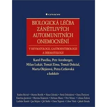 Biologická léčba zánětlivých autoimunitních onemocnění: v revmatologii, gastroenterologii a dermatol (978-80-247-5048-4)