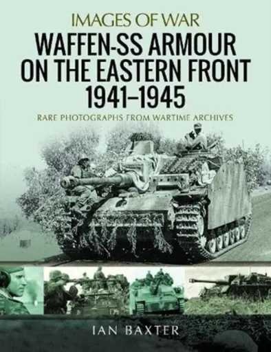 Waffen-SS Armour on the Eastern Front 1941 1945 - Ian Baxter