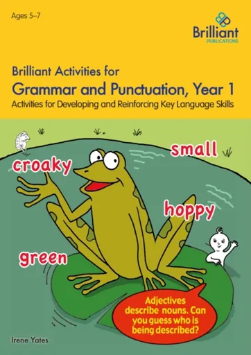 Brilliant Activities for Grammar and Punctuation, Year 1 - Irene Yates