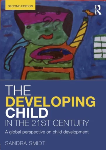 The Developing Child in the 21st Century - Sandra Smidt